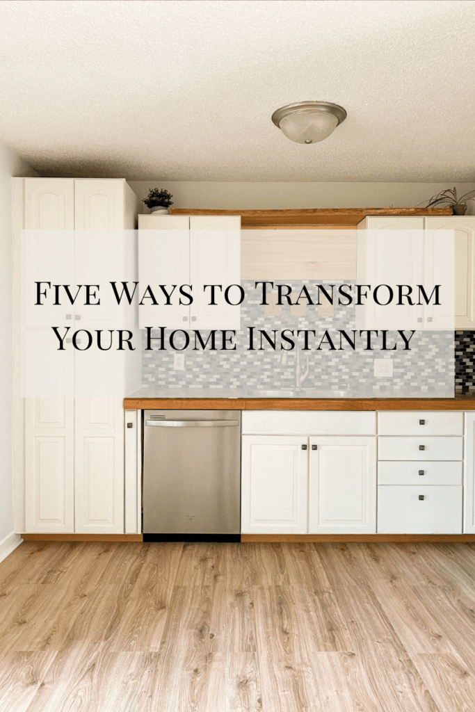 Five Ways to Transform your home instantly