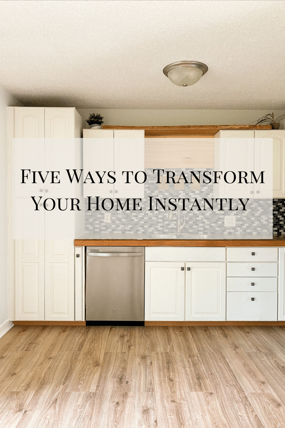 Five Ways to Transform Your Home Instantly - kmdcreates
