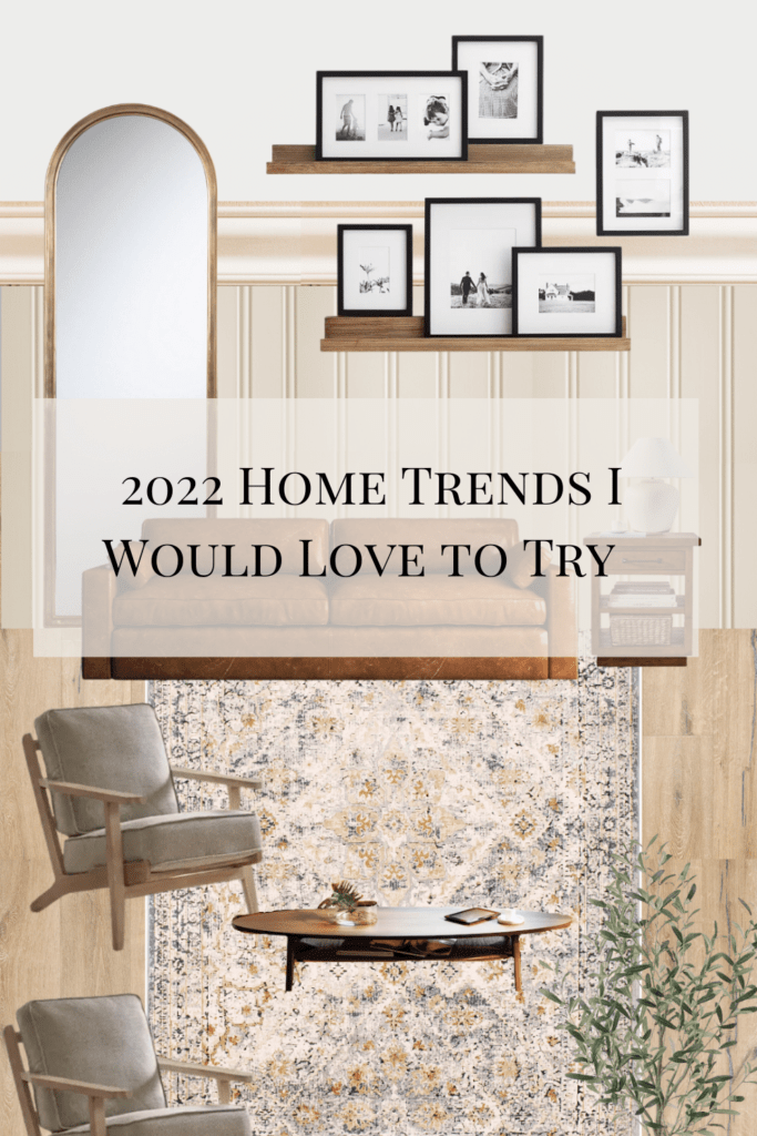 2022 Home Design Trends I would love to try