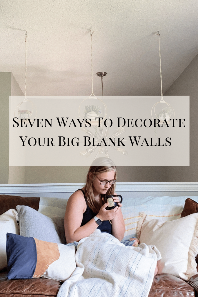 Seven Ways To Decorate Your Big Blank Walls