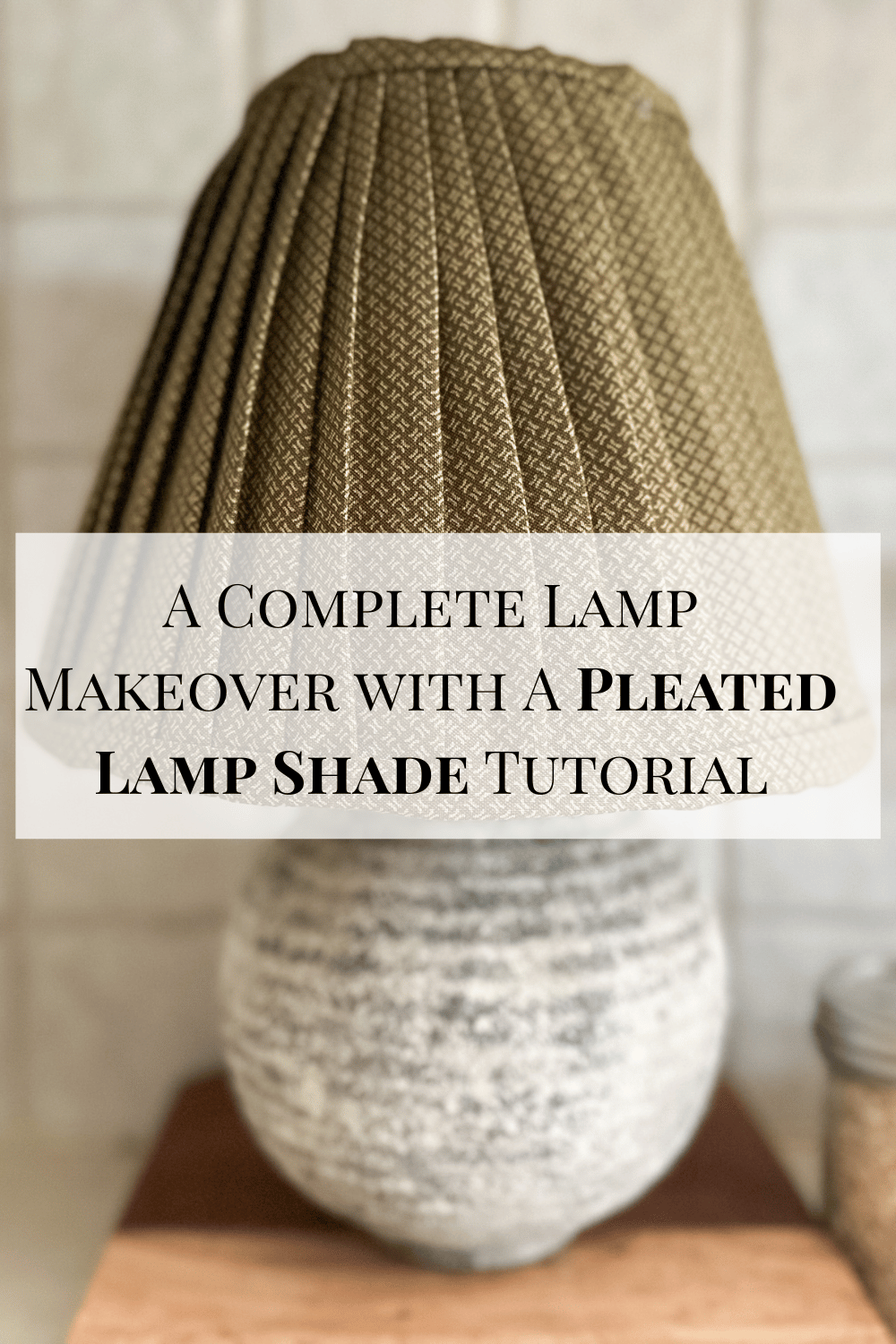 A Complete Lamp Makeover with A Pleated Lamp Shade Tutorial kmdcreates